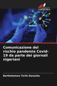 Comunicazione del rischio pandemia Covid-19 da parte dei giornali nigeriani - Dansoho, Bartholomew Terfa