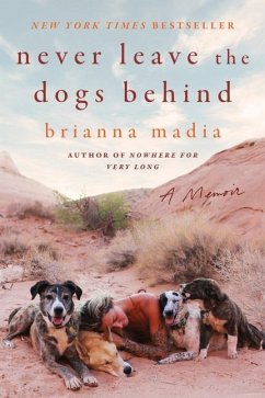 Never Leave the Dogs Behind - Madia, Brianna