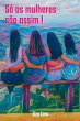 Só As Mulheres São Assim - Bild 1