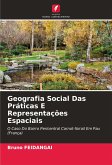 Geografia Social Das Práticas E Representações Espaciais