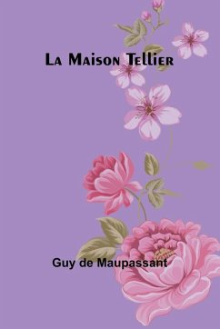 La Maison Tellier - de Maupassant, Guy