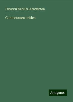 Coniectanea critica - Schneidewin, Friedrich Wilhelm