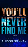 You'll Never Find Me You'll Never Find Me