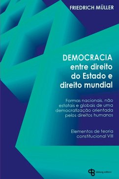 Democracia Entre Direito Do Estado E Direito Mundial - Friedrich, Müller