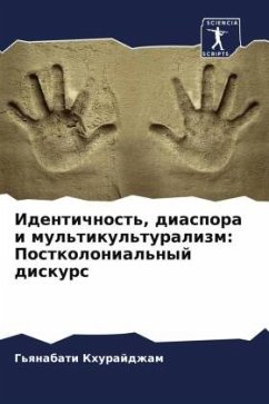 Identichnost', diaspora i mul'tikul'turalizm: Postkolonial'nyj diskurs - Khurajdzham, G'qnabati