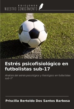 Estrés psicofisiológico en futbolistas sub-17 - Bertoldo Dos Santos Barbosa, Priscilla