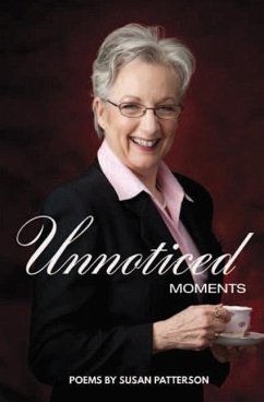 Unnoticed Moments - Patterson, Susan