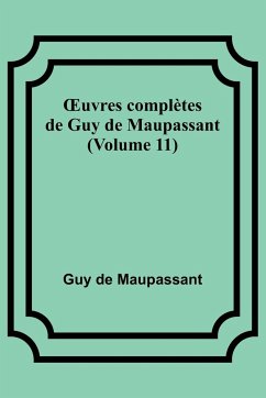 ¿uvres complètes de Guy de Maupassant (Volume 11) - de Maupassant, Guy