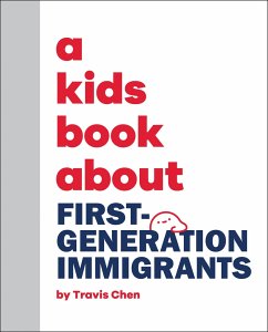 A Kids Book about First Generation Immigrants - Chen, Travis