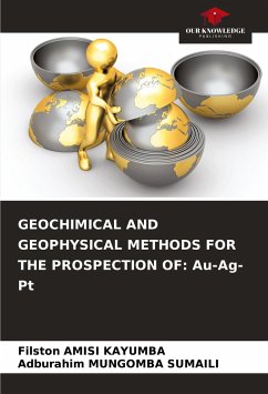 GEOCHIMICAL AND GEOPHYSICAL METHODS FOR THE PROSPECTION OF: Au-Ag-Pt - AMISI KAYUMBA, Filston;MUNGOMBA SUMAILI, Adburahim