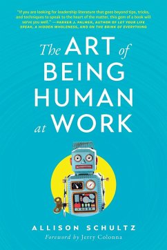 The Art of Being Human at Work - Schultz, Allison