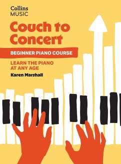 Couch to Concert: Beginner Piano Course: A Get Set! Piano Book for Adult and Teen Beginners - Marshall, Karen Couch to Concert: Beginner Piano Course: A Get Set! Piano Book for Adult and Teen Beginners - Marshall, Karen
