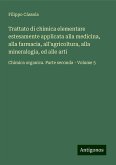 Trattato di chimica elementare estesamente applicata alla medicina, alla farmacia, all'agricoltura, alla mineralogia, ed alle arti