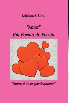 amor Em Forma De Poesia - Leidiana, Silva