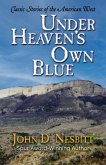 Under Heaven's Own Blue Under Heaven's Own Blue