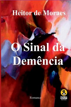 O Sinal Da Demência - Heitor, Moraes