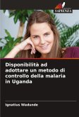 Disponibilità ad adottare un metodo di controllo della malaria in Uganda