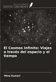 El Cosmos Infinito: Viajes a través del espacio y el tiempo