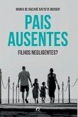 Pais Ausentes, Filhos Negligentes?