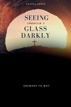 Seeing Through A Glass Darkly - Jones, Cheryl