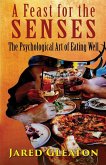 A FEAST FOR THE SENSES - THE PSYCHOLOGICAL ART OF EATING WELL