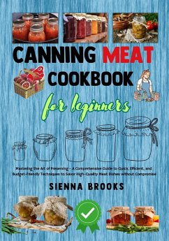 Canning Meat Cookbook for Beginners - Brooks, Sienna