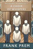 A Choir of Whispers