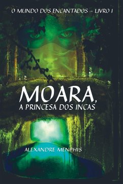 Moara, A Princesa Dos Incas - Alexandre, Menphis