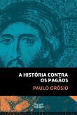 A História Contra Os Pagãos