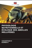 PHYSIOLOGIE NUTRITIONNELLE ET ÉCOLOGIE DES ABEILLES MELLIFÈRES