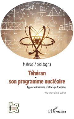Téhéran et son programme nucléaire - Abedisagha, Mehrad