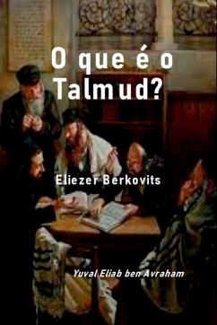 O Que É O Talmud? - Eliezer, Berkovits