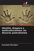 Identità, diaspora e multiculturalismo: Un discorso postcoloniale