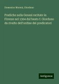 Prediche sulla Genesi recitate in Firenze nel 1304 dal beato f. Giordano da rivalto dell'ordine dei predicatori