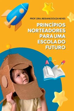 Princípios Norteadores Para Uma Escola Do Futuro - Profª, Neves