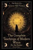 The Complete Teachings of Modern Wicca For the Seeker