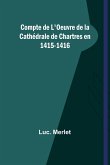 Compte de L'Oeuvre de la Cathédrale de Chartres en 1415-1416