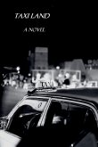 Taxi Land / A Novel Taxi Land / A Novel