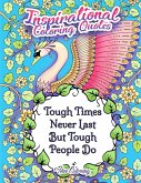 Tough Times Never Last Tough People Do Inspirational Coloring Quotes