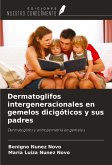 Dermatoglifos intergeneracionales en gemelos dicigóticos y sus padres