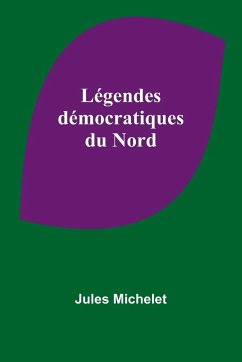 Légendes démocratiques du Nord - Michelet, Jules