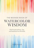 The Bedside Book of Watercolor Wisdom The Bedside Book of Watercolor Wisdom