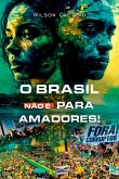 O Brasil Não É Para Amadores
