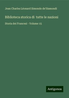 Biblioteca storica di tutte le nazioni - Simondo de'Sismondi, Jean Charles Léonard