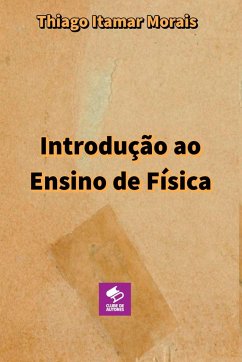 Introdução Ao Ensino De Física - Thiago, Morais