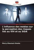 L'influence des médias sur la perception des risques liés au VIH et au SIDA L'influence des médias sur la perception des risques liés au VIH et au SIDA