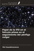 Papel de la IFD en el folículo piloso en el seguimiento del pénfigo vulgar Papel de la IFD en el folículo piloso en el seguimiento del pénfigo vulgar