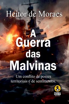 A Guerra Das Malvinas - Heitor, Moraes