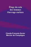 Éloge du sein des femmes; Ouvrage curieux