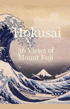 Hokusai - 36 Views of Mount Fuji - Berna, Cristina; Thomsen, Eric